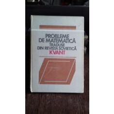 PROBLEME DE MATEMATICA TRADUSE DIN REVISTA SOVIETICA KVANT- VOL.1
