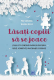 Lăsați copiii să se joace - Paperback brosat - Pasi Sahlberg, William Doyle - Didactica Publishing House