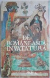 De romaneasca invatatura. Antologie de literatura populara si culta cu continut religios, destinata elevilor si parintilor &ndash; Silvestru Boatca, George