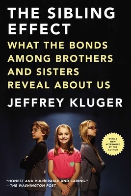 The Sibling Effect: What the Bonds Among Brothers and Sisters Reveal about Us foto