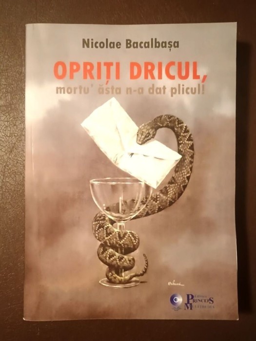 Nicolae Bacalbașa - Opriți dricul, mortu&#039; ăsta n-a dat plicul! (vezi descriere)