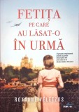 Fetita pe care au lasat-o in urma - Roxanne Veletzos - Litera - Blue Moon - Roman - 2019