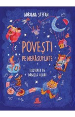 Povesti Pe Nerasuflate, Adriana Stefan, Daniela Olaru - Editura Humanitas
