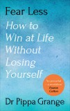 Fear Less | Pippa Grange