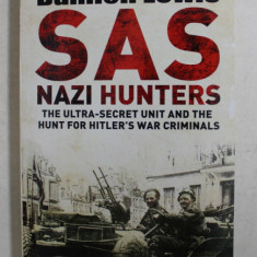 SAS NAZI HUNTERS - THE ULTRA - SECRET UNIT AND THE HUNT FOR HITLER 'S WAR CRIMINALS by DAMIEN LEWIS , 2015