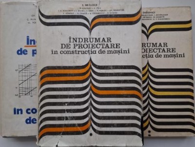 Indrumar de proiectare in constructia de masini (3 volume) &amp;ndash; I. Draghici, Gh. Radulescu foto