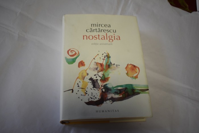 Mircea Cartarescu - Nostalgia editie aniversara editia a X-a 2016