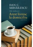 Cumpara ieftin Alte mijlociri. Arest livresc la domiciliu, Humanitas
