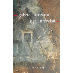 Usa interzisa &ndash; Gabriel Liiceanu