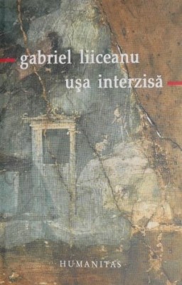 Usa interzisa &amp;ndash; Gabriel Liiceanu foto