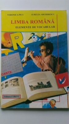 Limba romana, Elemente de vocabular - Veronica Picu, Aurelia Arghirescu (5+1)5 foto