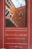 DECUS IN LABORE. HIRAM TALMACIND CALFEI. INITIERI-MAESTRUL Z &amp; DISCIPOLUL A