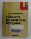 ELEMENTS DE METRIQUE FRANCAISE par JEAN MAZALEYRAT , 1974