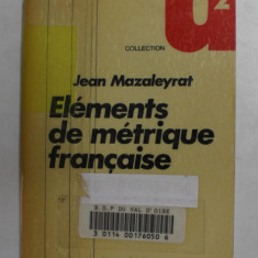 ELEMENTS DE METRIQUE FRANCAISE par JEAN MAZALEYRAT , 1974