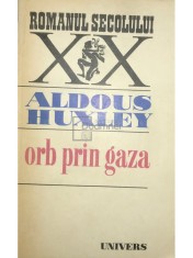 Aldous Huxley - Orb prin Gaza (Editia: 1974) foto