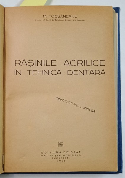 RASINILE ACRILICE IN TEHNICA DENTARA de M. FOCSANEANU / PROTEZA DE RETENTIE de KEMENY IMRE , 1952 -1957 , COLEGAT DE DOUA CARTI *