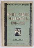 NOTITE ZILNICE DIN RAZBOIU ( 1916 - 1918 ) , EDITIA A III - A de MARESAL ALEXANDRU AVERESCU , 1935