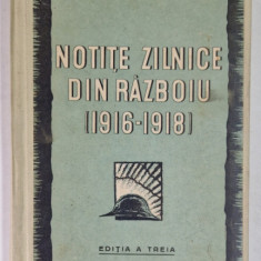 NOTITE ZILNICE DIN RAZBOIU (1916 - 1918) de MARESAL ALEXANDRU AVERESCU * EDITIA A TREIA