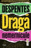 Cumpara ieftin Dragă nemernicule - Virginie Despentes
