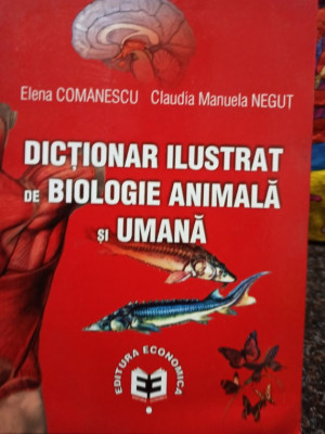 Elena Comanescu - Dictionar ilustrat de biologie animala si umana (2011) foto