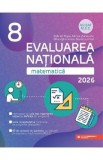 Evaluarea Nationala 2026. Matematica - Clasa 8 - Gabriel Popa, Adrian Zanoschi, Gheorghe Iurea, Dorel Luchian