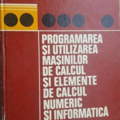 Programarea si utilizarea masinilor de calcul si elemente de calcul numeric si informatica- M.Rosculet, P.Balea