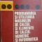 Programarea si utilizarea masinilor de calcul si elemente de calcul numeric si informatica- M.Rosculet, P.Balea