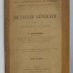 DICTIONAR GEOGRAFIC AL JUDETULUI FALCIU de C. CHIRITA - IASI, 1893