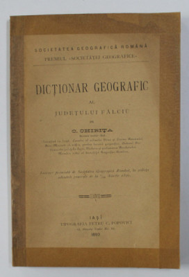 DICTIONAR GEOGRAFIC AL JUDETULUI FALCIU de C. CHIRITA - IASI, 1893 foto