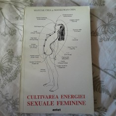 F. RARA, Mantak Chia - Cultivarea energiei sexuale feminine, 1994, 280pagini