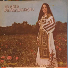 Disc vinil, LP. MARIA DRAGOMIROIU: Mandrulita Dupa Grui, Ai Zis Bade Catre Mine ETC.-MARIA DRAGOMIROIU