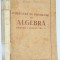 Culegere de probleme de Algebra pentru clasele VIII - X 1953