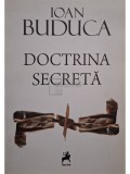 Ioan Buduca - Doctrina secreta (semnata) (Editia: 2010)