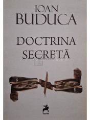 Ioan Buduca - Doctrina secreta (semnata) (Editia: 2010) foto