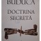 Ioan Buduca - Doctrina secreta (semnata) (Editia: 2010)