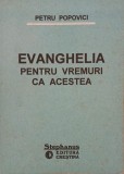 Evanghelia pentru vremuri ca acestea - Petru Popovici