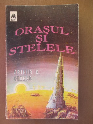 Orasul si stelele Arthur C Clarke foto