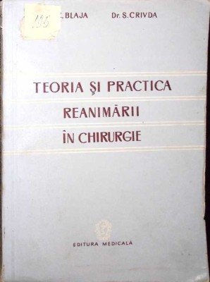 TEORIA SI PRACTICAREA REANIMARII IN CHIRURGIE-C. BLAJA, S. CRIVDA-265768 foto