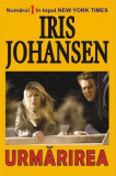 Urmărirea - Paperback brosat - Iris Johansen - Orizonturi
