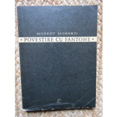 MODEST MORARIU - POVESTIRE CU FANTOME (POEZII) CU DEDICATIE SI AUTOGRAF