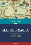Marea Neagră. O istorie - Paperback brosat - Charles King - Polirom