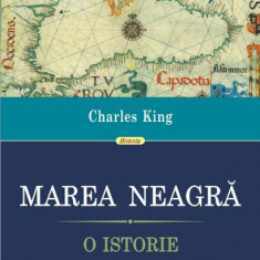 Marea Neagră. O istorie - Paperback brosat - Charles King - Polirom