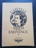 Caietele MIHAI EMINESCU IV - Marin Bucur