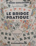 Le bridge pratique - D'Henri Guillemard