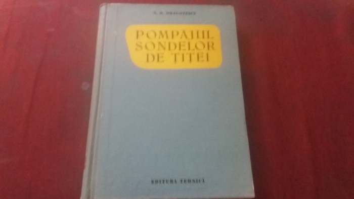 N D DRAGUTESCU - POMPAJUL SONDELOR DE TITEI