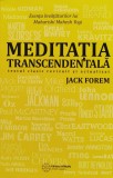 Meditatia Transcendentala - Jack Fore - 2014 - Brosata - 300 Pagini - Carti Spiritualitate
