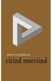 Citind rescriind - Stefan Ion Ghilimescu