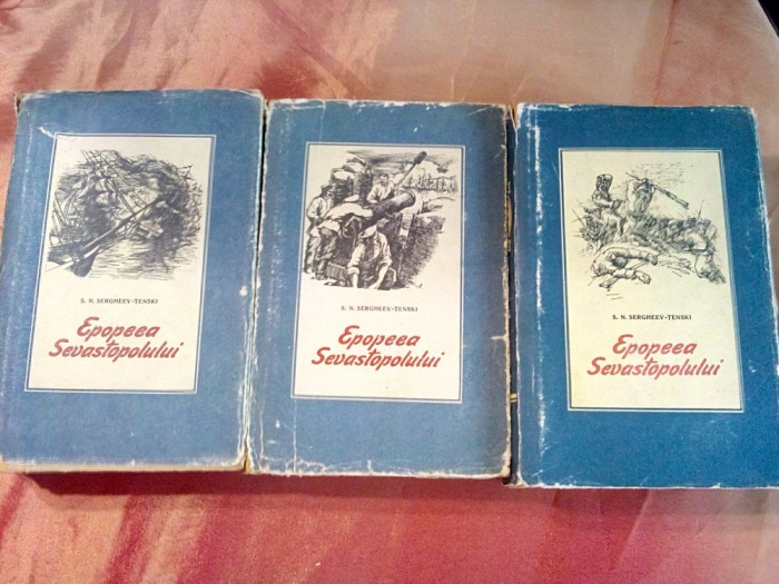 EPOPEEA SEVASTOPOLILUI - roman istoric - 3 Vol. - S. N. Sergheev Tenski - 1955