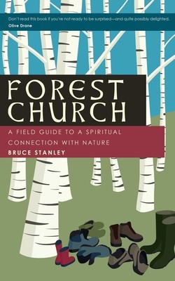 Forest Church: A Field Guide to a Spiritual Connection with Nature foto