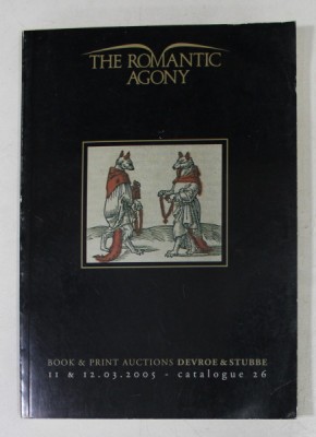 THE ROMANTIC AGONY - BOOK and PRINT AUCTIONS DEVROE and STUBBE , 2005 foto
